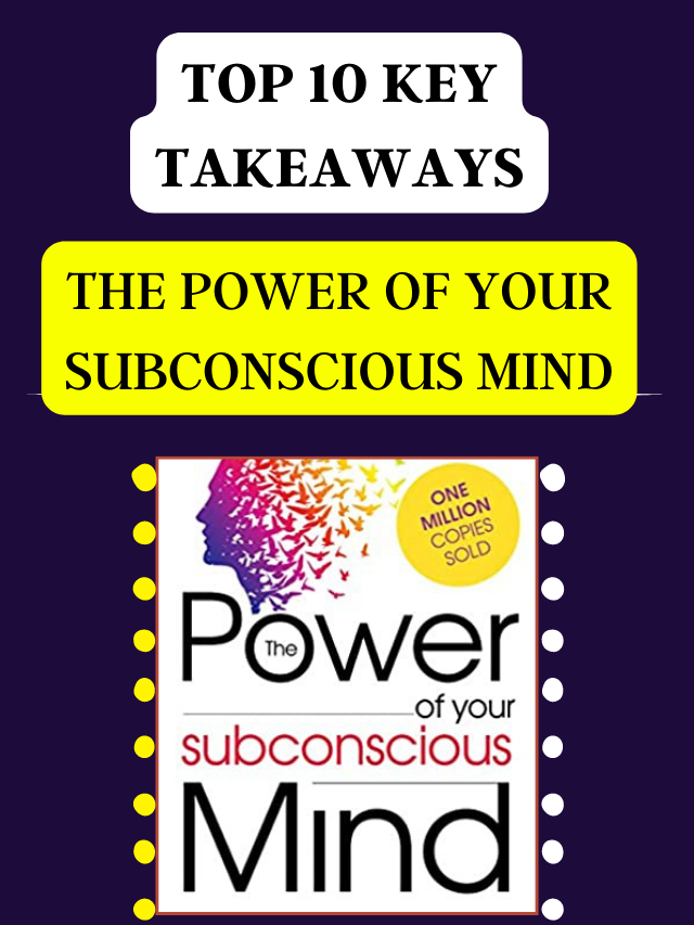 Top 10 Key Takeaways of The Power of Subconscious Mind